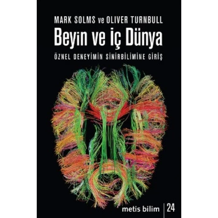 Metis Bilim Dizisi 24 - Beyin ve İç Dünya: Öznel Deneyimin Sinirbilimine Giriş