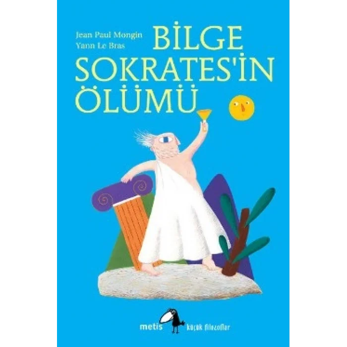 Metis Küçük Filozoflar Serisi 03 - Bilge Sokratesin Ölümü