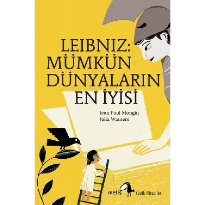 Metis Küçük Filozoflar Serisi 06 - Leibniz: Mümkün Dünyaların En İyisi