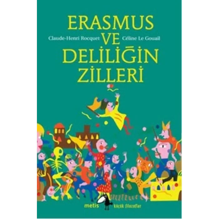 Metis Küçük Filozoflar Serisi 15 - Erasmus ve Deliliğin Zilleri
