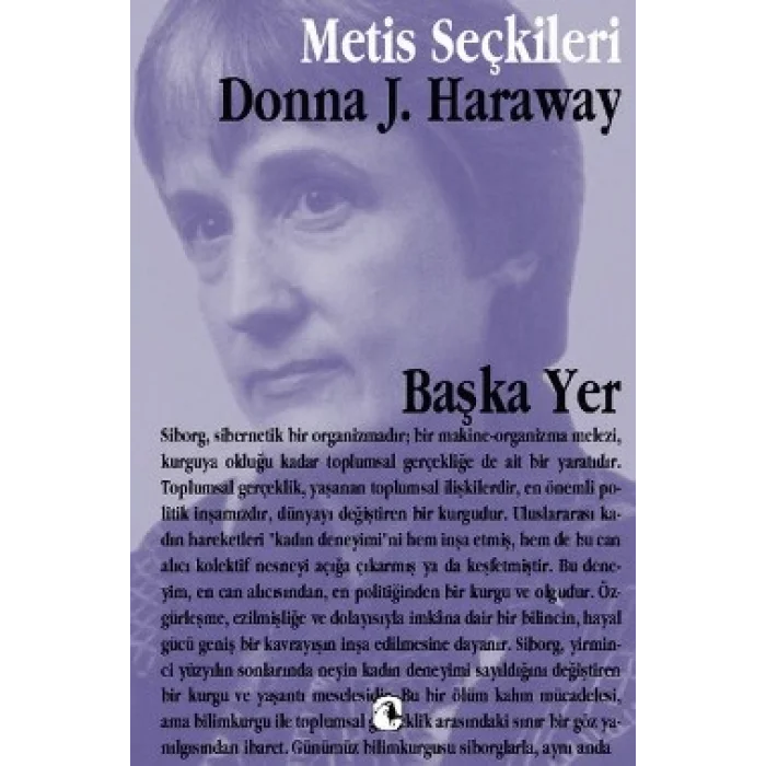 Metis Seçkiler 14 - Başka Yer: Donna Harawayden Seçme Yazılar