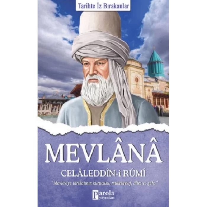 Mevlana Celaleddin-i Rumi - Tarihte İz Bırakanlar