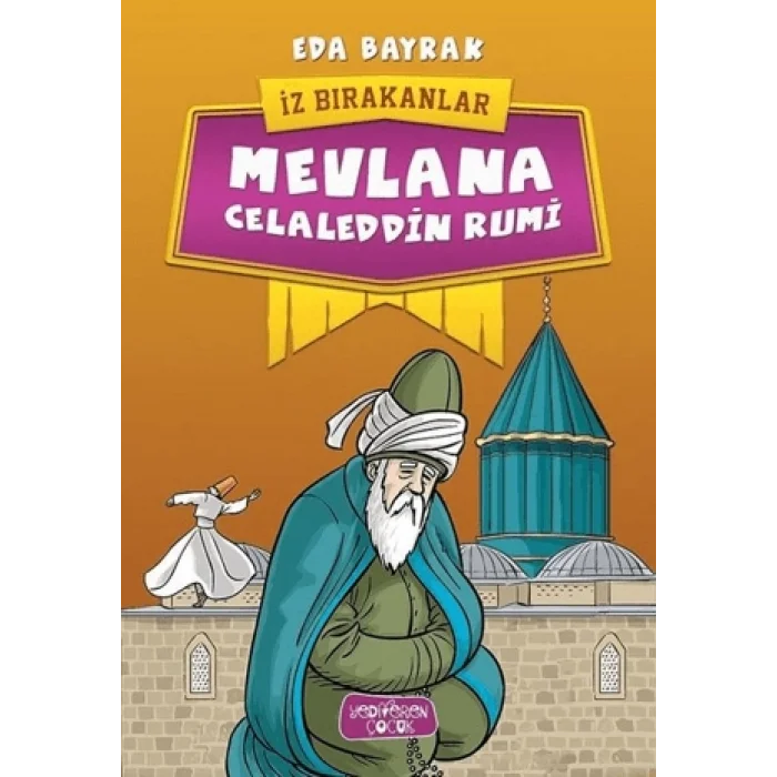 Mevlana Celaleddin Rumi; İz Bırakanlar