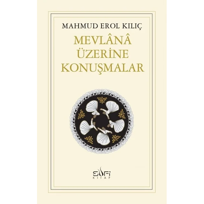 Mevlana Üzerine Konuşmalar