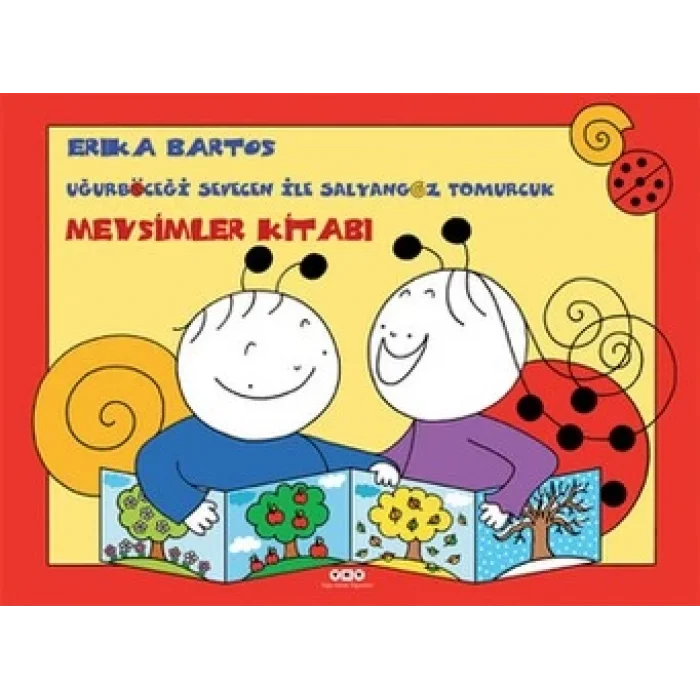 Mevsimler Kitabı - Uğurböceği Sevecen ile Salyangoz Tomurcuk