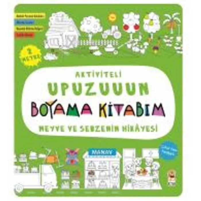 Meyve Ve Sebzenin Hikayesi - Aktiviteli Upuzuuun Boyama Kitabım