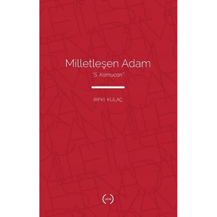 Milletleşen Adam - “S. Kamucan”