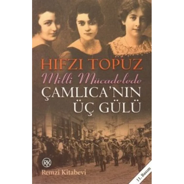 Milli Mücadelede Çamlıcanın Üç Gülü