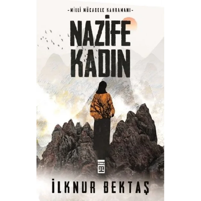 Milli Mücadele Kahramanı Nazife Kadın