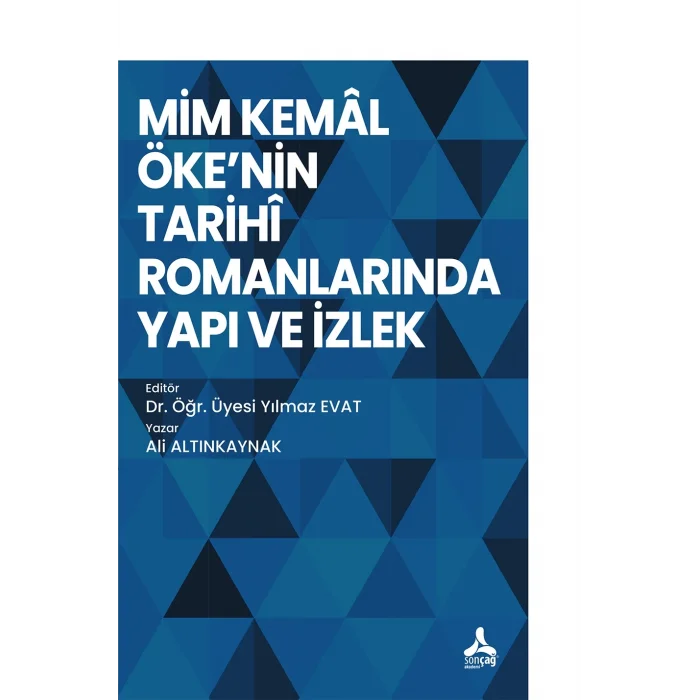 Mim Kemal Ökenin Tarihi Romanlarında Yapı ve İzlek