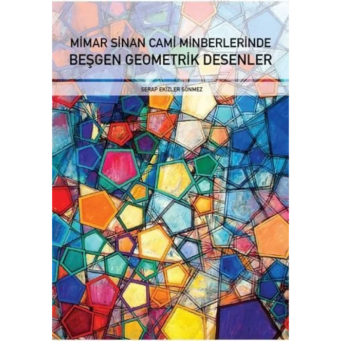 Mimar Sinan Cami Minberlerinde  Beşgen Geometrik Desenler