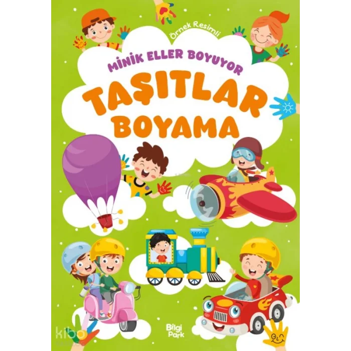 Minik Eller Boyuyor - Taşıtlar Boyama Kitabı (Örnek Resimli)