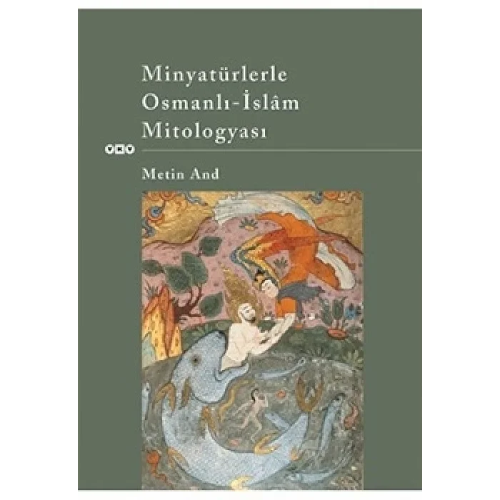Minyatürlerle Osmanlı İslam Mitologyası