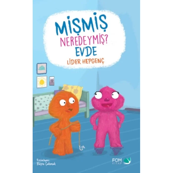 Mişmiş Neredeymiş? Evde