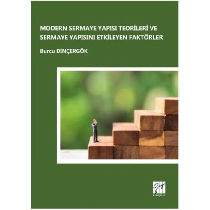 Modern Sermaye Yapısı Teorileri ve Sermaye Yapısını Etkileyen Faktörler