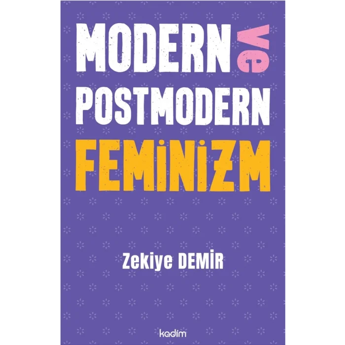 Modern ve Postmodern Feminizm