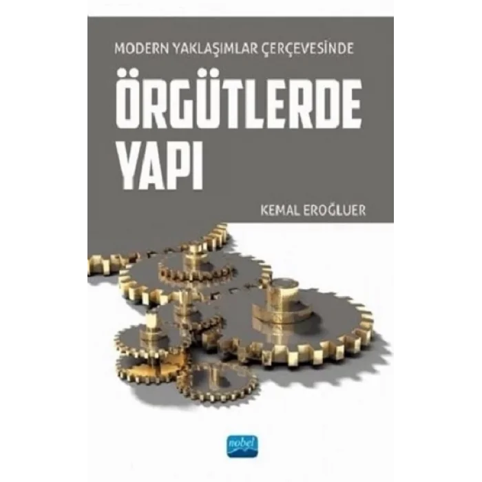 Modern Yaklaşımlar Çerçevesinde Örgütlerde Yapı