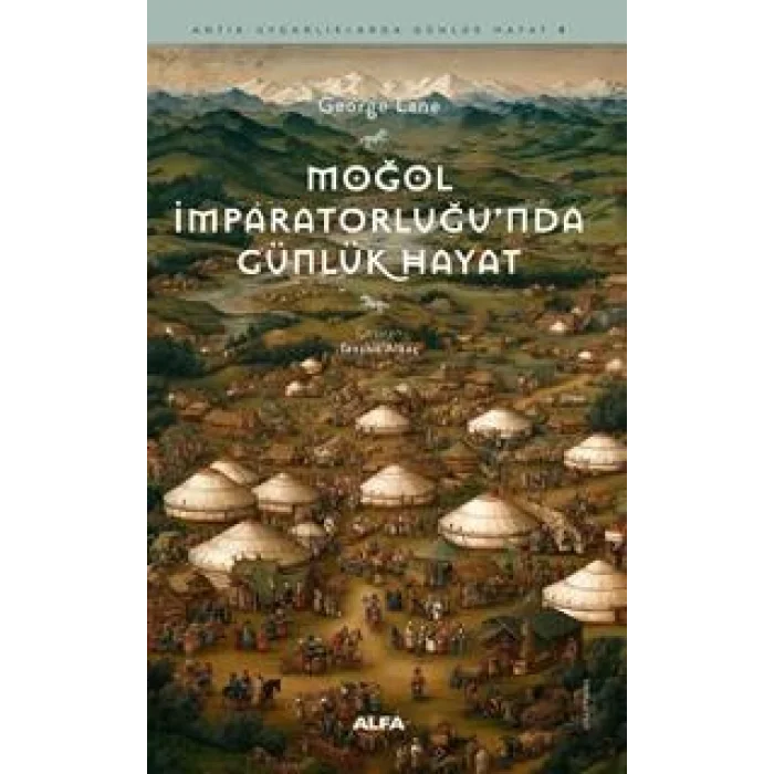 Moğol İmparatorluğu’nda Günlük Hayat