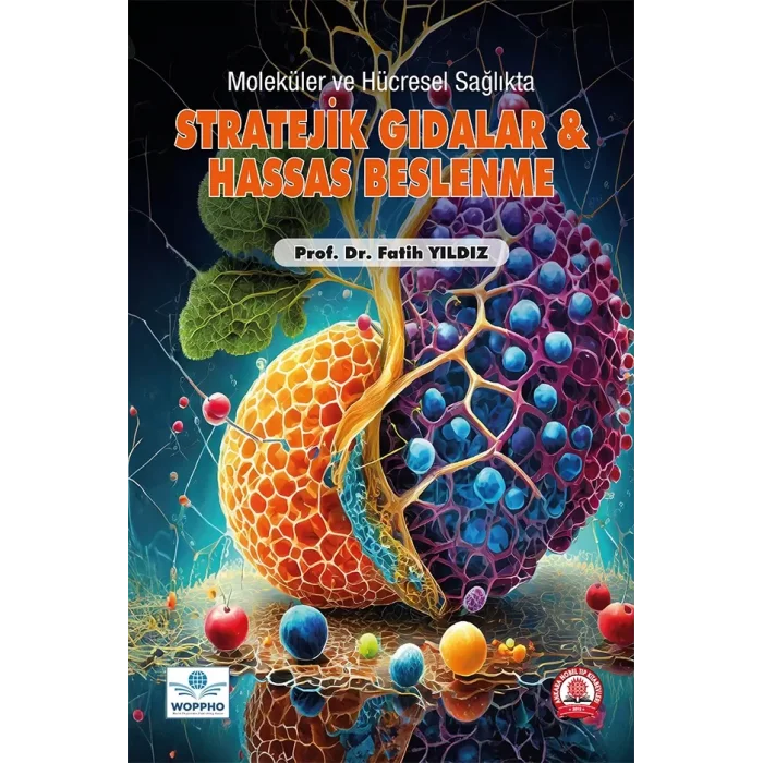 Moleküler ve Hücresel Sağlıkta Stratejik Gıdalar ve Hassas Beslenme