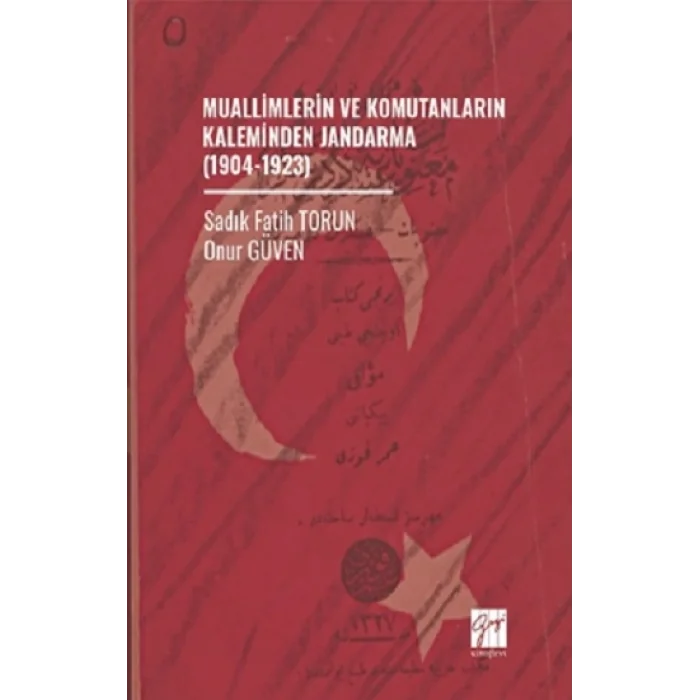 Muallimlerin Ve Komutanların Kaleminden Jandarma (1904-1923)