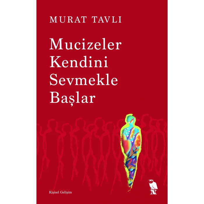 Mucizeler Kendini Sevmekle Başlar
