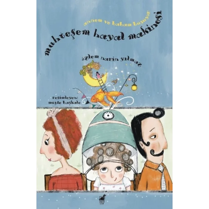 Muhteşem Hayal Makinesi - Annem ve Babam Büyüyor