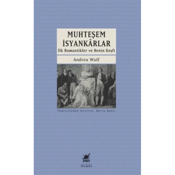 Muhteşem İsyankarlar: İlk Romantikler ve Benin Keşfi