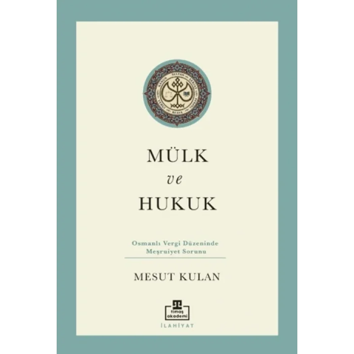 Mülk ve Hukuk: Osmanlı Vergi Düzeninde Meşruiyet Sorunu