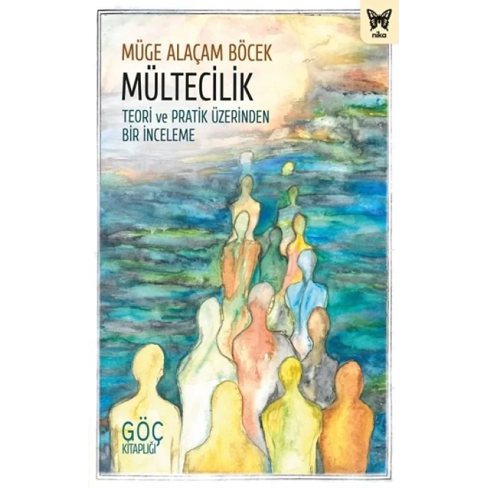 Mültecilik: Teori ve Pratik Üzerinden Bir İnceleme