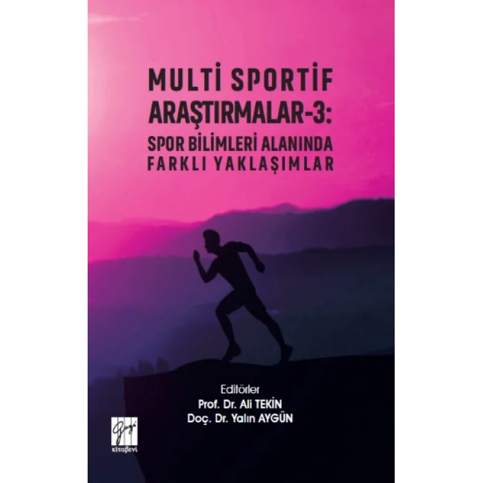 Multi Sportif Araştırmalar-3 : Spor Bilimleri Alanında Farklı Yaklaşımlar