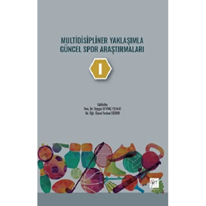 Multidisipliner Yaklaşımla Güncel Spor Araştırmaları - 1