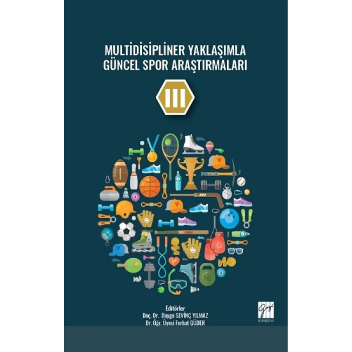 Multidisipliner Yaklaşımla Güncel Spor Araştırmaları III