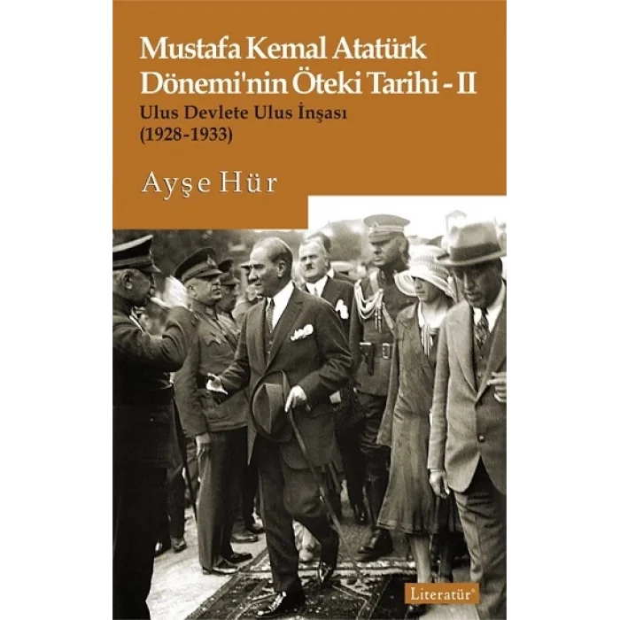 Mustafa Kemal Atatürk Döneminin Öteki Tarihi - II