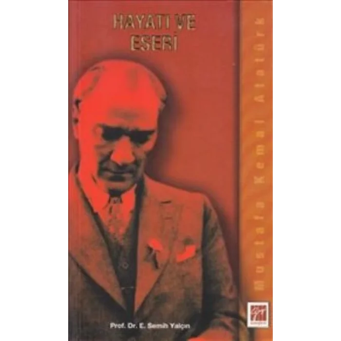 Mustafa Kemal Atatürk Hayatı ve Eseri