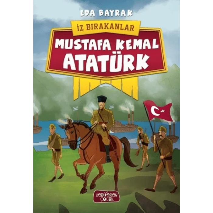 Mustafa Kemal Atatürk - İz Bırakanlar