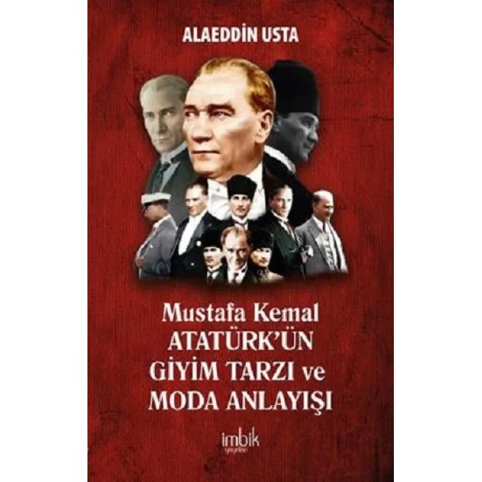 Mustafa Kemal Atatürkün Giyim Tarzı ve Moda Anlayışı