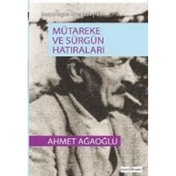 Mütareke ve Sürgün Hatıraları