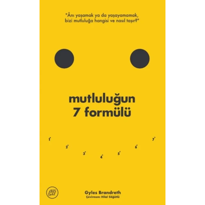 Mutluluğun 7 Formülü: Bir İyimserin Günlüğünden Notlar