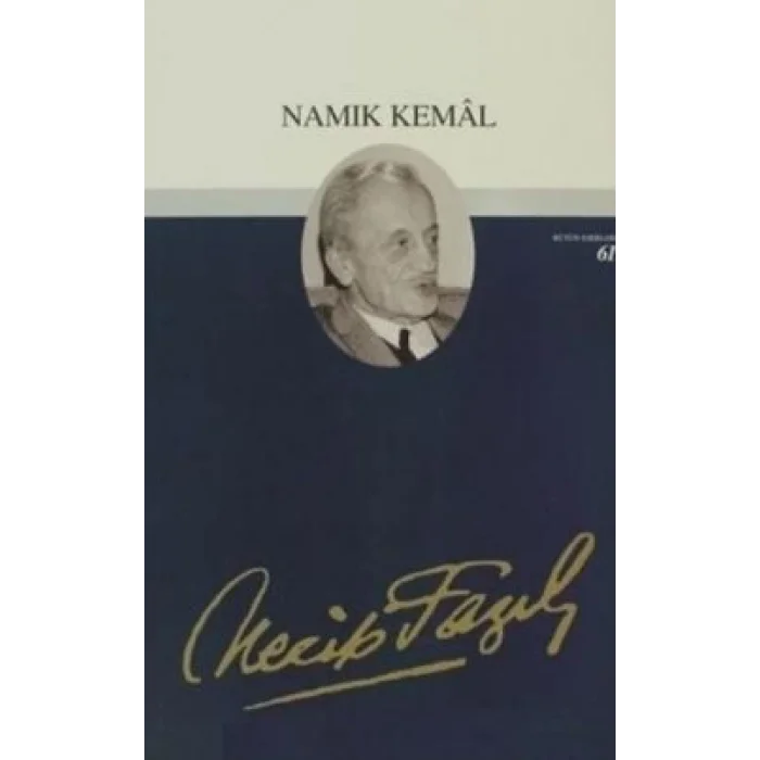 Namık Kemal : 52 - Necip Fazıl Bütün Eserleri