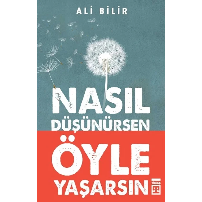 Nasıl Düşünürsen Öyle Yaşarsın
