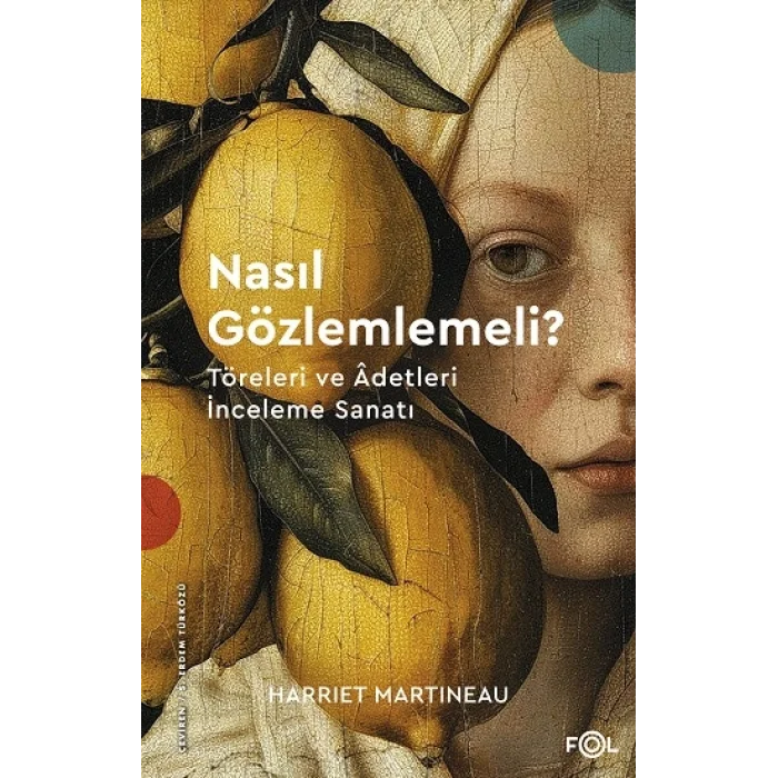 Nasıl Gözlemlemeli? –Töreleri ve Âdetleri İnceleme Sanatı