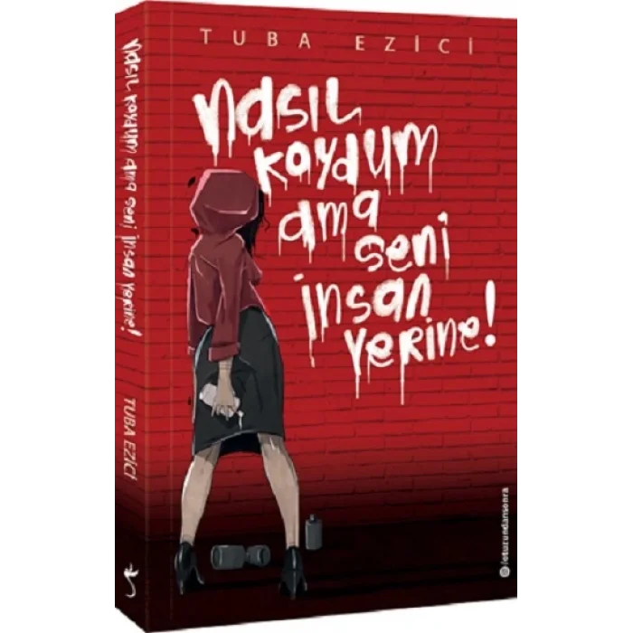 Nasıl Koydum Ama Seni İnsan Yerine!