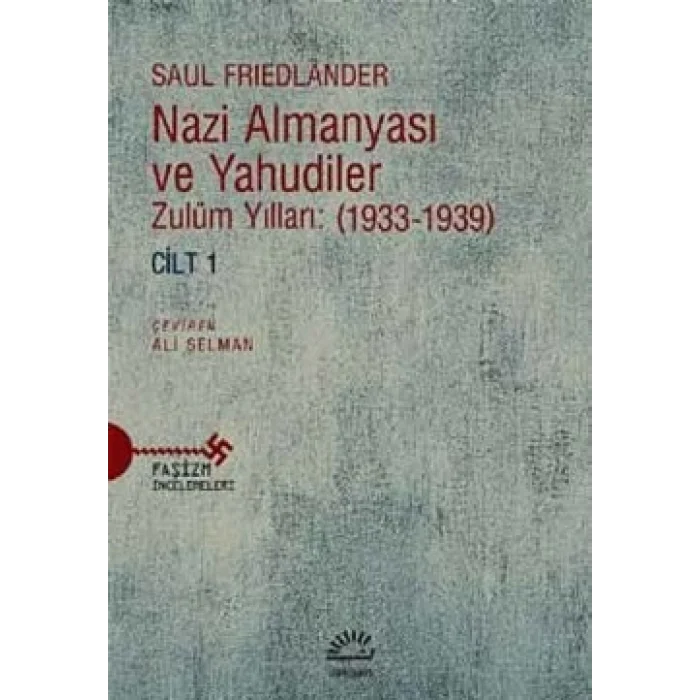 Nazi Almanyası ve Yahudiler Cilt 1: Zulüm Yılları (1933-1939)