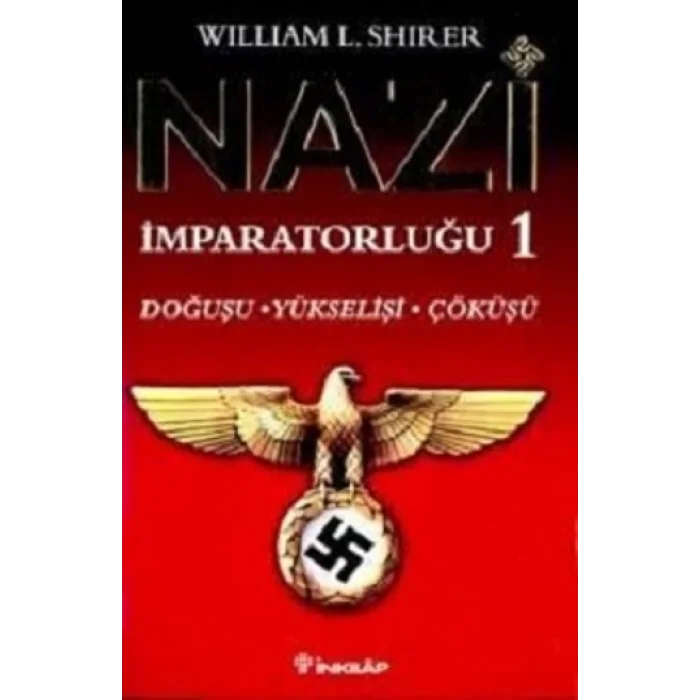 Nazi İmparatorluğu 1 Doğuşu, Yükselişi ve Çöküşü