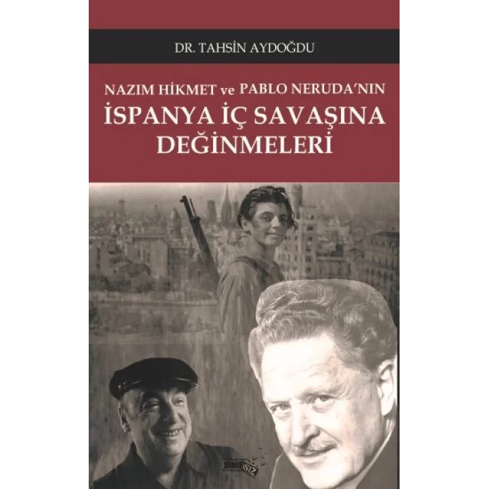 Nazım Hikmet ve Pablo Nerudanın İspanya İç Savaşına Değinmeleri