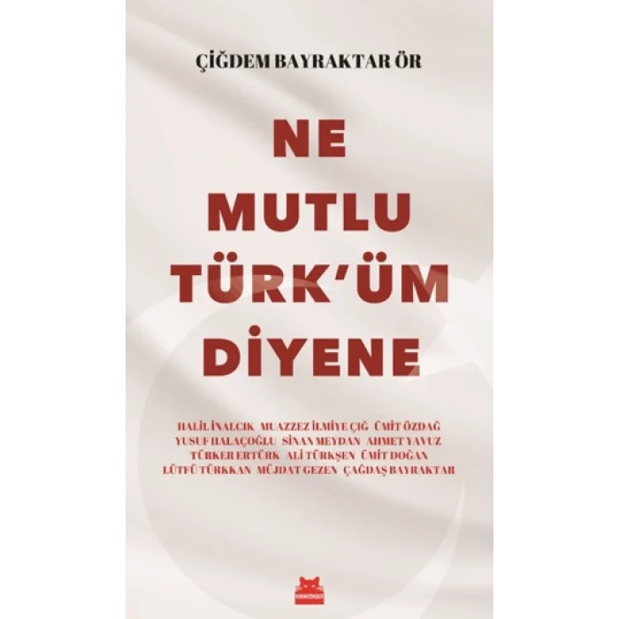 Ne Mutlu Türk’üm Diyene