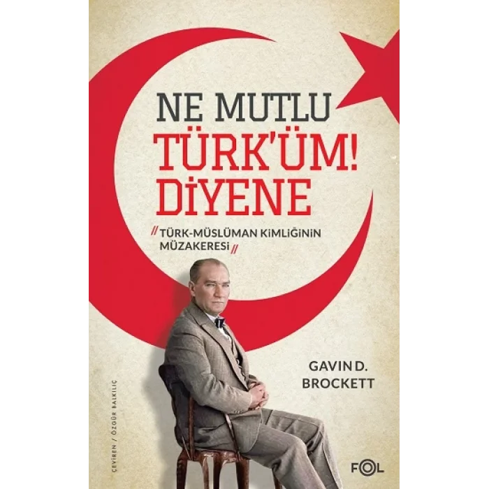 Ne Mutlu Türküm Diyene  –Türk-Müslüman Kimliğinin Müzakeresi–