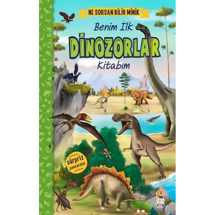 Ne Sorsan Bilir Minik - Benim İlk Dinozorlar Kitabım (Ciltli)