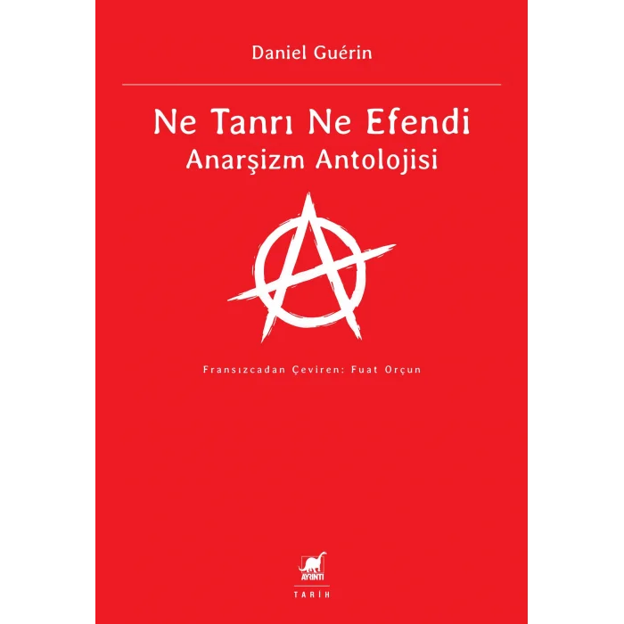 Ne Tanrı Ne Efendi Anarşizm Antolojisi