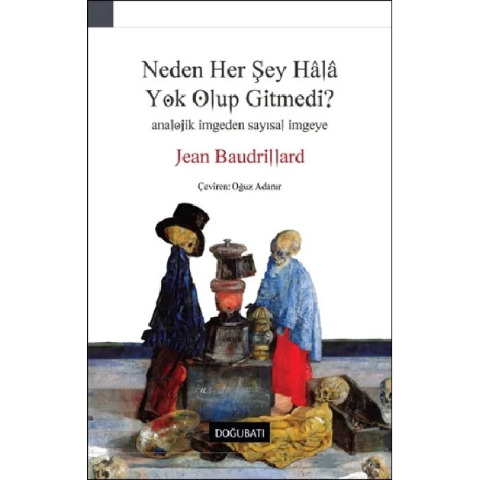 Neden Her Şey Hala Yok Olup Gitmedi?